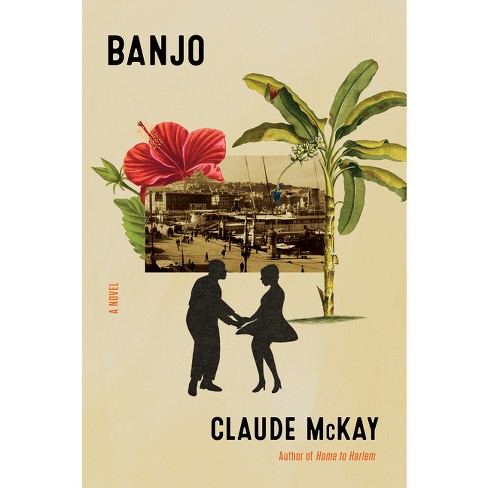Banjo - (harvest Book) By Claude Mckay (paperback) : Target