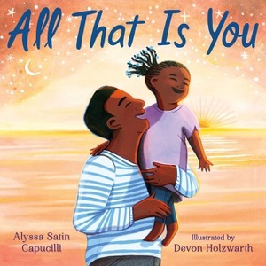 All That Is You - by  Alyssa Satin Capucilli (Hardcover) - 1 of 1