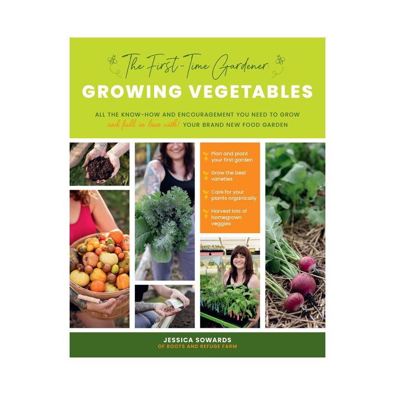 The First-Time Gardener: Growing Vegetables - (The First-Time Gardener's Guides) by  Jessica Sowards (Paperback), 1 of 2