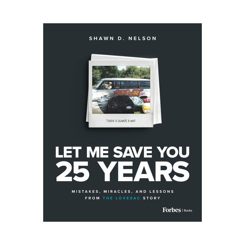 Let Me Save You 25 Years - by  Shawn D Nelson (Hardcover), 1 of 2
