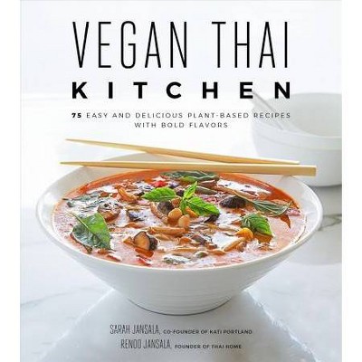 Vegan Thai Kitchen - by  Sarah Jansala & Renoo Jansala (Paperback)