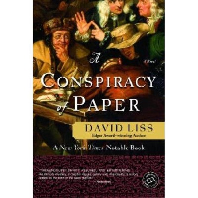 A Conspiracy of Paper - (Benjamin Weaver) by  David Liss (Paperback)