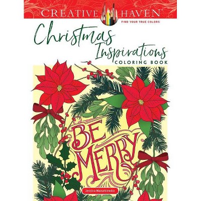 Creative Haven Christmas Inspirations Coloring Book - (Creative Haven Coloring Books) by  Jessica Mazurkiewicz (Paperback)