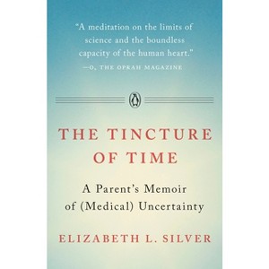The Tincture of Time - by  Elizabeth L Silver (Paperback) - 1 of 1