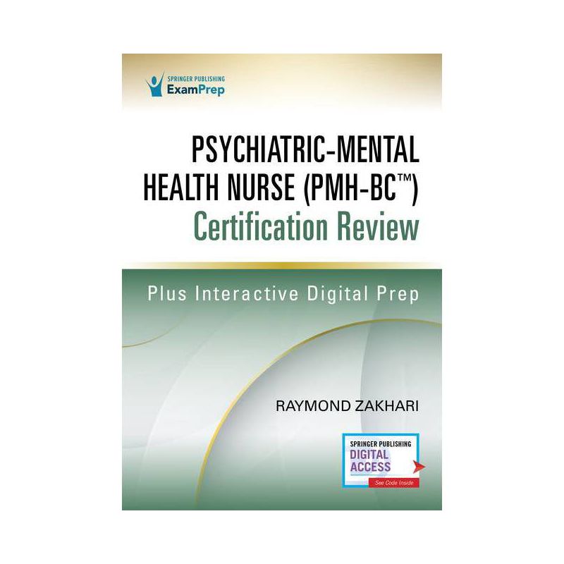 Psychiatric-Mental Health Nurse (Pmh-Bc(tm)) Certification Review - by  Raymond Zakhari (Paperback), 1 of 2