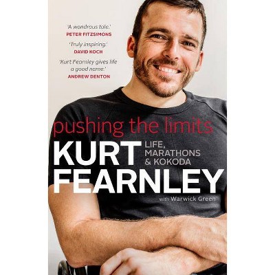  Pushing the Limits - by  Kurt Fearnley (Paperback) 