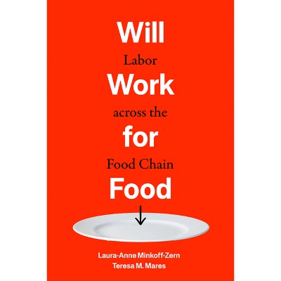 Will Work for Food - by Teresa M Mares & Laura-Anne Minkoff-Zern