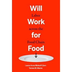 Will Work for Food - by Teresa M Mares & Laura-Anne Minkoff-Zern - 1 of 1