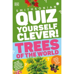 Quiz Yourself Clever! Trees of the World - (DK Quiz Yourself Clever) by  DK (Paperback) - 1 of 1