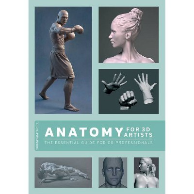 Anatomy for 3D Artists - by  Chris Legaspi (Paperback)