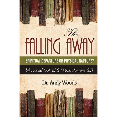 The Falling Away - by  Andy Woods (Paperback)