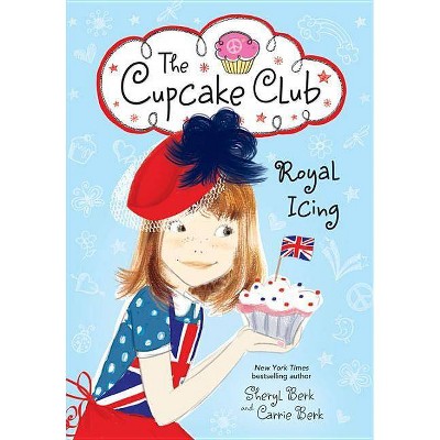 Royal Icing - (Cupcake Club) by  Sheryl Berk & Carrie Berk (Paperback)