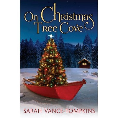 On Christmas Tree Cove - by  Sarah Vance-Tompkins (Paperback)