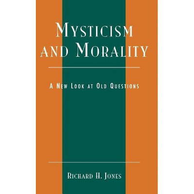 Mysticism and Morality - (Studies in Comparative Philosophy and Religion) by  Richard H Jones (Hardcover)