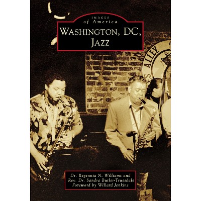 Washington, DC, Jazz - (Images of America) by  Williams & Sandra Butler-Truesdale (Paperback)