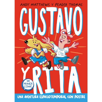 Una Aventura Espaciotemporal Con Postre / Gustav & Henri: Space Time Cake! - (Gustavo Y Rita) by  Andy Matthews (Hardcover)