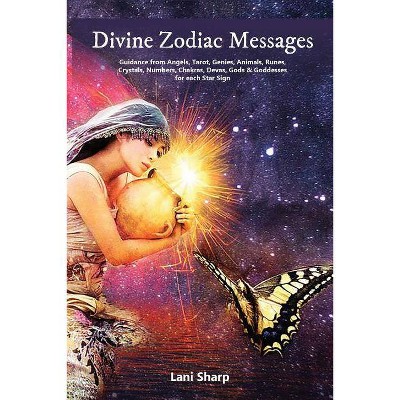 Divine Zodiac Messages - by  Lani Sharp (Paperback)