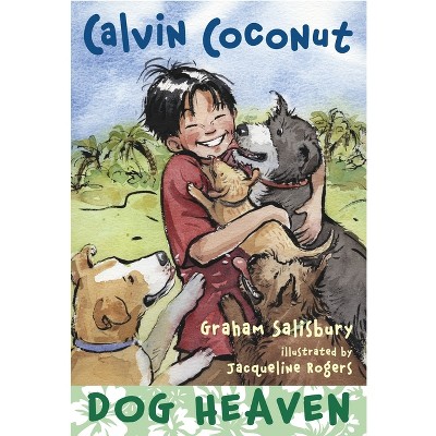 Calvin Coconut: Dog Heaven - by  Graham Salisbury (Paperback)