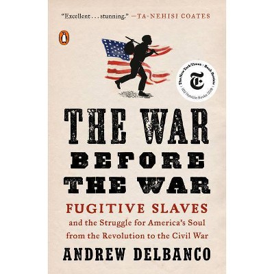 The War Before the War - by  Andrew Delbanco (Paperback)