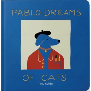 Pablo Dreams of Cats - by  Timo Kuilder (Board Book) - 1 of 1