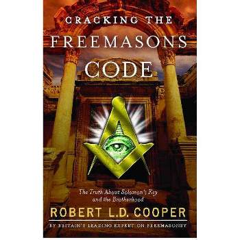 Cracking the Freemason's Code - by  Robert L D Cooper (Paperback)