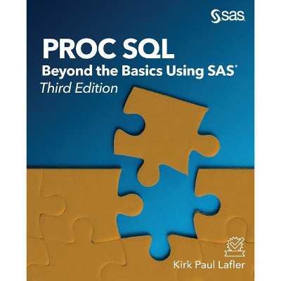Proc SQL - 3rd Edition by  Kirk Paul Lafler (Paperback)