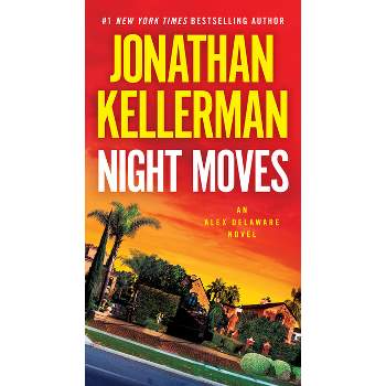 Night Moves - (Alex Delaware) by  Jonathan Kellerman (Paperback)