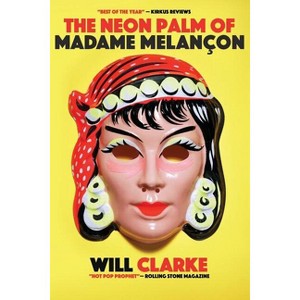 The Neon Palm of Madame Melancon - by  Will Clarke (Paperback) - 1 of 1