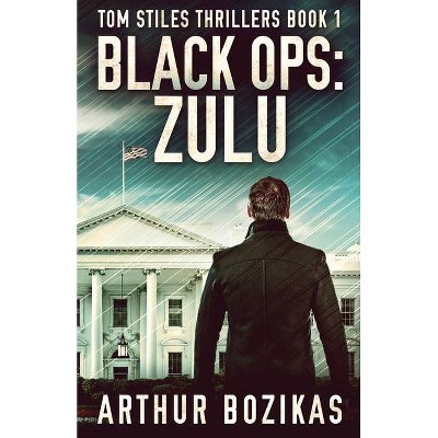 Black Ops - (Tom Stiles Thrillers) by  Arthur Bozikas (Paperback)