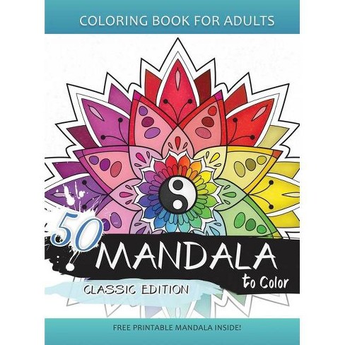 Download 50 Mandala To Color Coloring Books For Adults And Kids 2nd Edition Hardcover Target