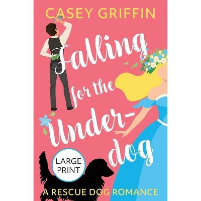 Falling for the Underdog - 2nd Edition,Large Print by  Casey Griffin (Paperback)