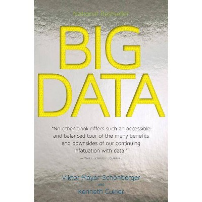 Big Data - by  Viktor Mayer-Schönberger & Kenneth Cukier (Paperback)