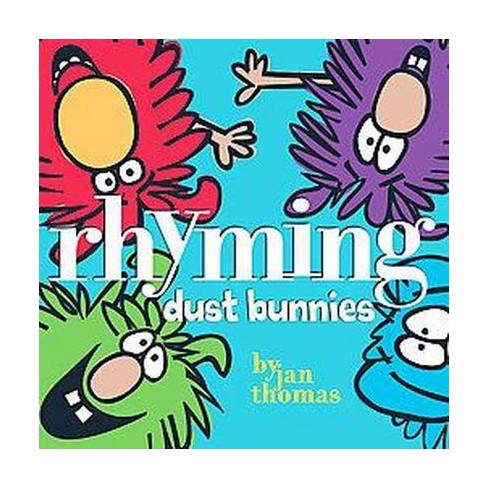 Rhyming Dust Bunnies (School And Library) (Jan Thomas) : Target