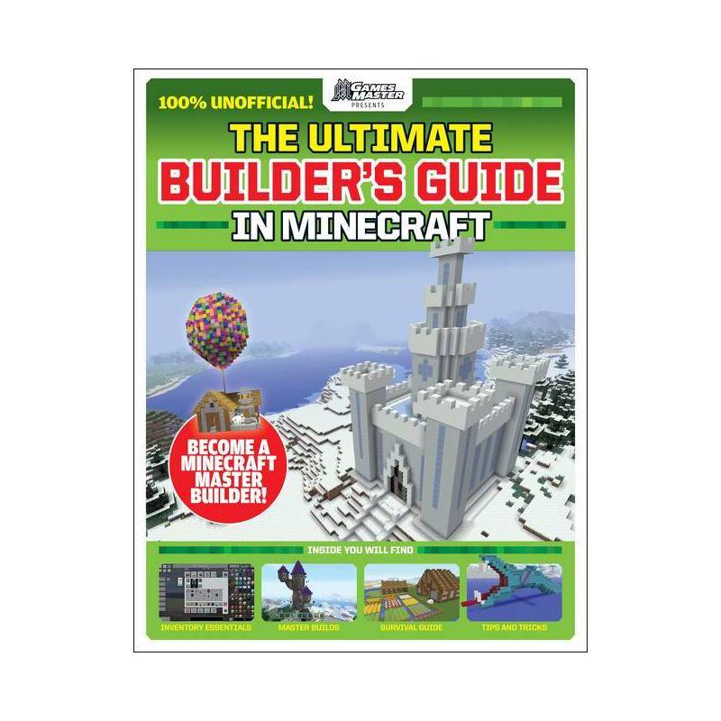 Gamesmasters Presents: The Ultimate Minecraft Builder's Guide - by  Future Publishing (Paperback), 1 of 2