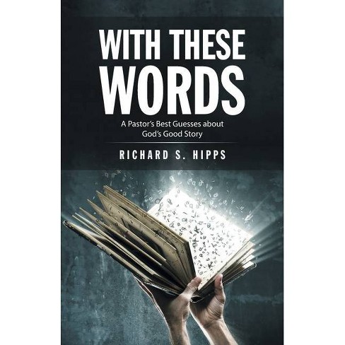 With These Words By Richard S Hipps Paperback Target