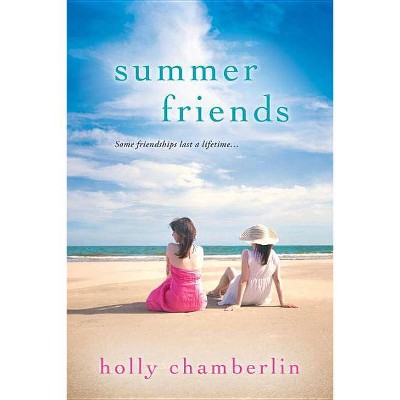 Summer Friends - by  Holly Chamberlin (Paperback)