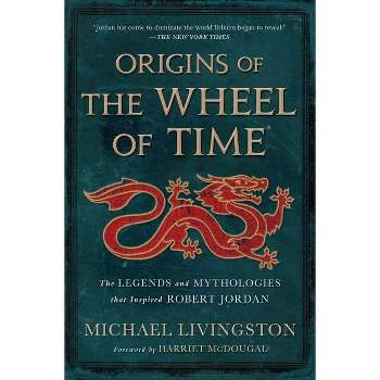 Origins of the Wheel of Time - by Michael Livingston