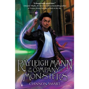 Rayleigh Mann in the Company of Monsters - by  Ciannon Smart (Hardcover) - 1 of 1