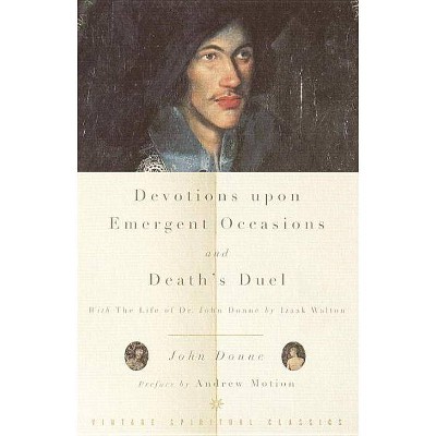 Devotions Upon Emergent Occasions and Death's Duel - by  John Donne (Paperback)