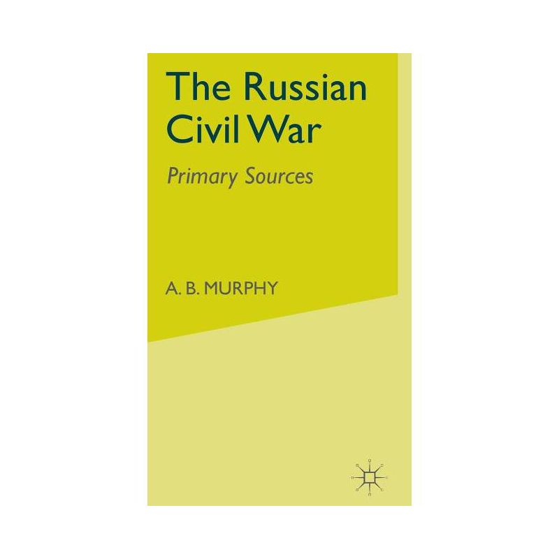 The Russian Civil War - (Primary Sources) by  A Murphy (Hardcover), 1 of 2