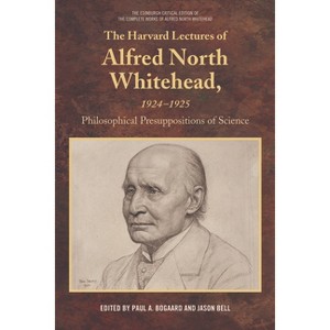 The Harvard Lectures of Alfred North Whitehead, 1924-1925 - (Edinburgh Critical Edition of the Complete Works of Alfred N) (Paperback) - 1 of 1