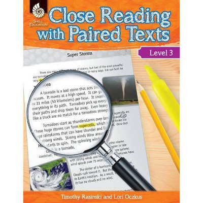 Close Reading with Paired Texts Level 3 - by  Lori Oczkus & Timothy Rasinski (Paperback)