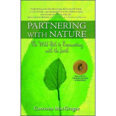 Partnering with Nature - by  Catriona MacGregor (Paperback)