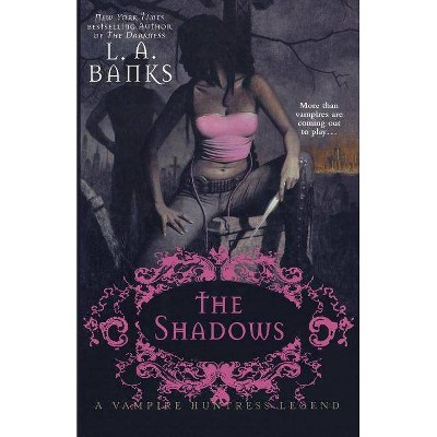 The Shadows - (Vampire Huntress Legends) by  L A Banks (Paperback)