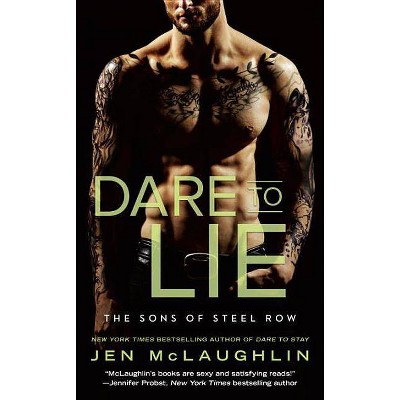 Dare to Lie - (Sons of Steel Row) by  Jen McLaughlin (Paperback)