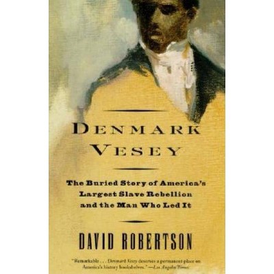 Denmark Vesey - by  David M Robertson (Paperback)