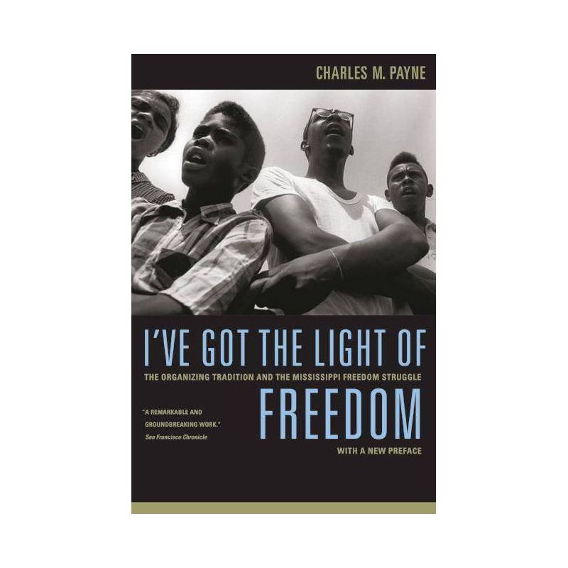 I've Got the Light of Freedom - by  Charles M Payne (Paperback), 1 of 2
