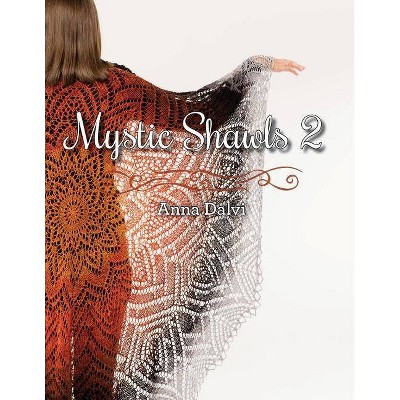 Mystic Shawls 2 - by  Anna Dalvi (Paperback)