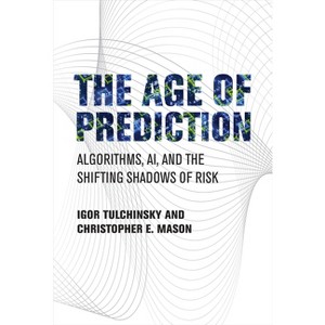 The Age of Prediction - by  Igor Tulchinsky & Christopher E Mason (Hardcover) - 1 of 1