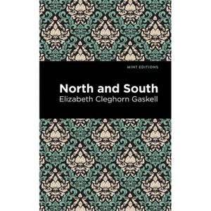 North and South - (Mint Editions (Political and Social Narratives)) by  Elizabeth Cleghorn Gaskell (Hardcover) - 1 of 1